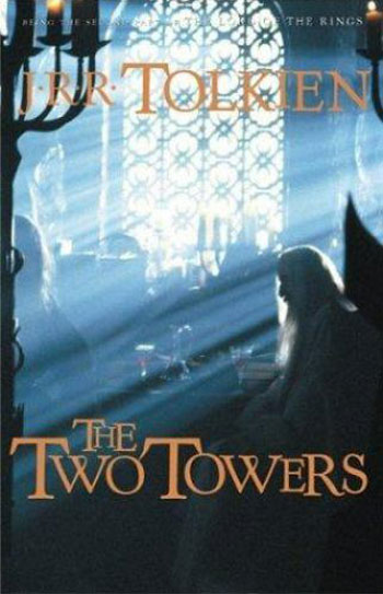 The Two Towers: Being the Second Part of the Lord of the Rings